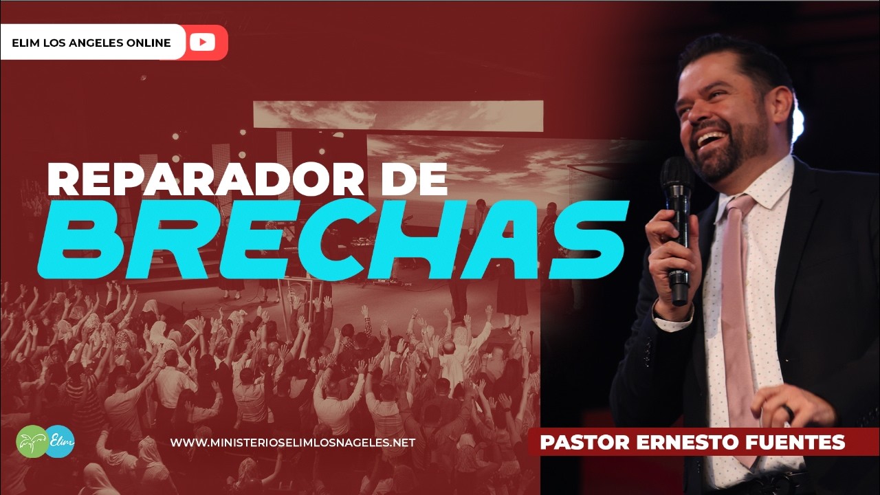 REPARADOR DE BRECHAS | Pastor Ernesto Fuentes