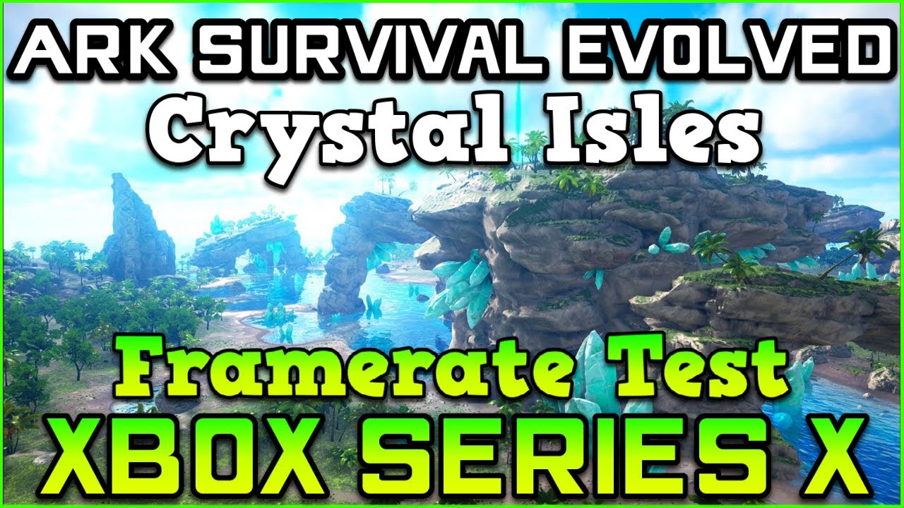 Ark Survival Evolved Xbox Series X Frame Rate Test X S Enhanced Crystal Isles Youtube