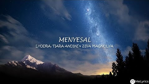Menyesal - Yovie Widianto ft. Lyodra, Tiara Andini & Ziva Magnolya (Lirik Lagu)