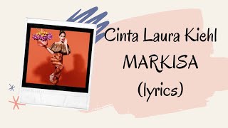 Cinta Laura Kiehl - MARKISA (Lyrics)