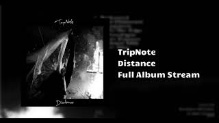 TripNote - Distance (Full Album)