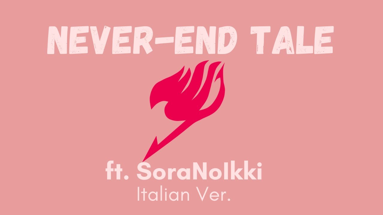 Never-End Tale ITALIAN ver. 】 Fairy Tail OP 20 [NiNa&SoraNoIkki] - YouTube