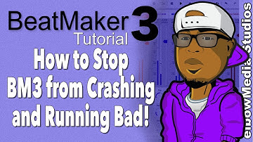 BeatMaker 3 Tutorial | How to Stop BM3 from Crashing and Running Bad