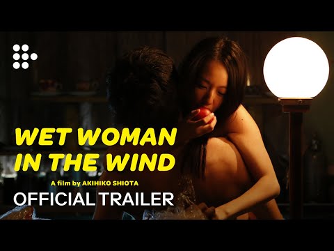 WET WOMAN IN THE WIND | Official Trailer | MUBI