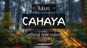 Tulus - Cahaya || Official Lyric Video || amingunchanell