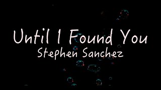 【洋楽和訳】Until I Found You - Stephen Sanchez ryoukahsi lyrics video