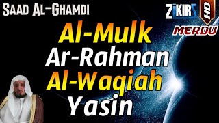 Surah Al Mulk,Surah Ar Rahman,Surah Al Waqiah,Surah Yasin By Saad Al-Ghamdi