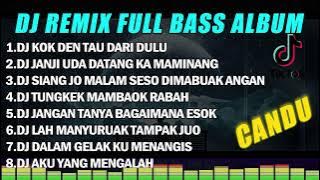 DJ MINANG KOK DEN TAU DARI DULU VIRAL TIKTOK FULL BASS JEDAG JEDUG X JANJI UDA DATANG || FULL ALBUM