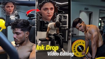 Saiyaara Song Video Editing| Gym Reels Editing | How to Edit Ink Drop Gym Reel Editing | Capcut Edit