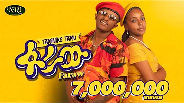 Taminike Tamu - Faraw - ፋራው - New Ethiopian Music 2022 (Official Video)