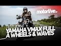 Yamaha 1700 VMAX Full à Wheels and Waves 2016 | ESSAI-EVENTS