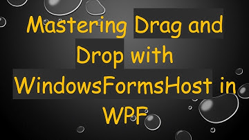 Mastering Drag and Drop with WindowsFormsHost in WPF