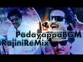 Padayappa mass bgm  rajini remix  rajinikanth  the rajinism  rdeditz