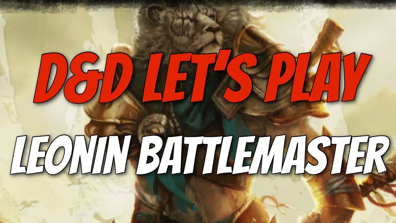 D&D 5e Let's Play a Leonin Battlemaster