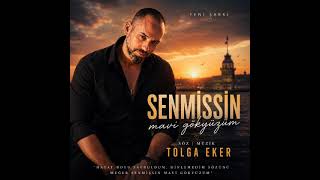 Tolga Eker - Senmişsin Mavi Gökyüzüm