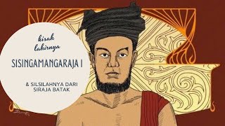 The Story of the Birth of Sisingamangaraja I in the Land of Batak and His Lineage