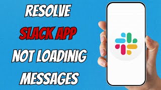 How to Troubleshoot Slack App Not Loading Messages