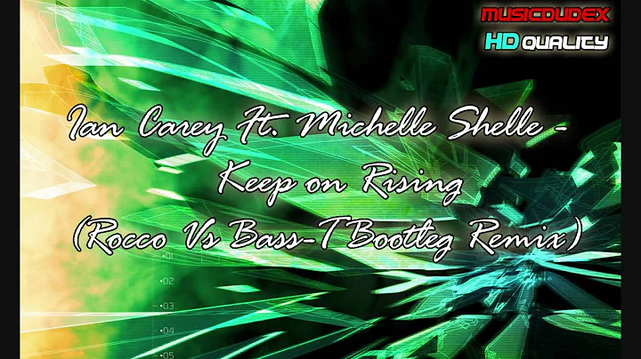 Ian Carey Ft. Michelle Shelle - Keep on Rising (Rocco Vs Bass-T Bootleg Remix)