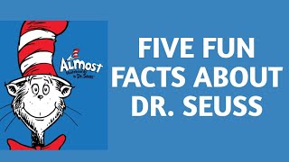 Five Fun Facts about Dr. Seuss