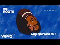 The Roots - Lazy Afternoon Pt. 3 (Live at Blue Note NYC) (Official Visualizer)