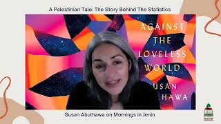 A Palestinian Tale: The Story Behind The Statistics with Susan Abulhawa