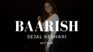 Download Lagu Baarish Cover Song || Sejal Keshari || Tanishq Bagchi MP3 Download Lagu Baarish Cover Song || Sejal Keshari || Tanishq Bagchi MP3
