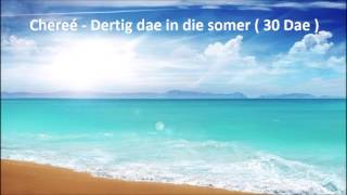 Chereé - Dertig dae in die somer ( 30 Dae in die somer )