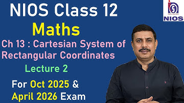 Ch13 - Cartesian System of Rectangular Coordinates Lecture 2 | NIOS Mathematics Class 12