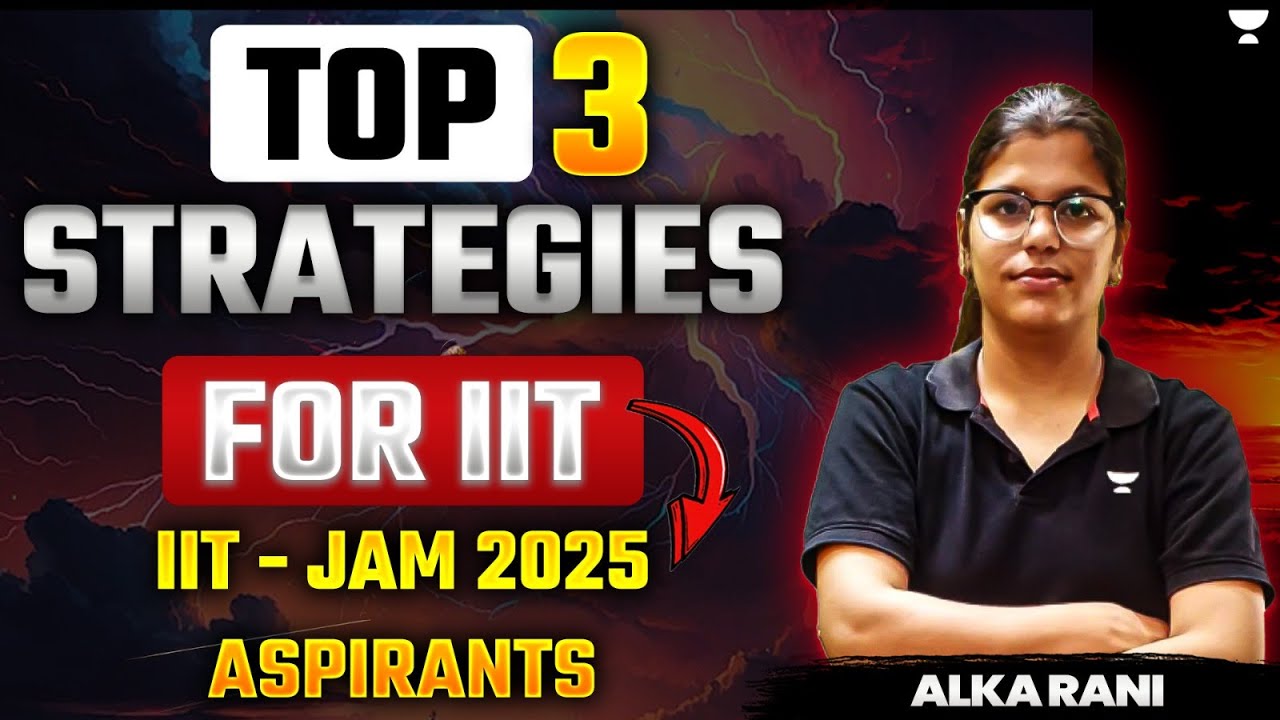 Top 3 Strategies for IIT - JAM 2025 Aspirants | Alka Rani - YouTube