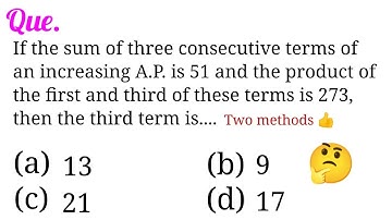 If the sum of three consecutive terms of an increasing A.P. is 51 and the product of the first... ||