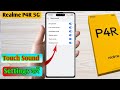 realme p4r 5g sound setting, realme p4r 5g touch sound setting, realme p4r 5g touch sound