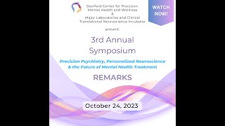 2023 Stanford Precision Mental Health & Wellness Symposium - Remarks - Dean Lloyd Minor