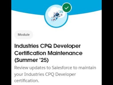 Industries CPQ Developer Certification Maintenance (Summer ’25) || - All Challenges in 1 video | Sf