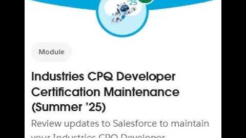 Industries CPQ Developer Certification Maintenance (Summer ’25) || - All Challenges in 1 video | Sf