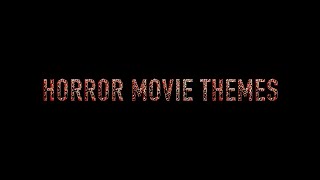 My Top 10 Favorite Horror Movie Themes