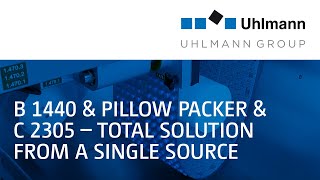 Uhlmann B 1440   Pillow Packer   C 2305 Total solution from a single source