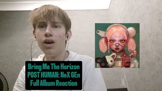 IT'S FINALLY HERE | Bring Me The Horizon - POST HUMAN: NeX GEn : Full Album Reaction