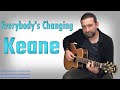 Keane - Everybody&#39;s Changing guitar