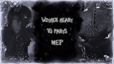 ~Welcome to “Wither Heart” MEP | 10/10 CLOSED~