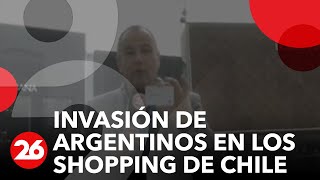 Canal 26 -Invasión de Argentinos en los shopping de Chile