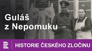 Historie českého zločinu: Guláš z Nepomuku