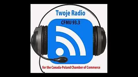 "Twoje Radio" Conversations: Stephen Klus EU Chamber of Commerce of Canada