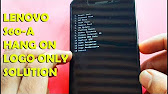 Lenovo S60a Hang On Logo Solution Without Flashing Youtube