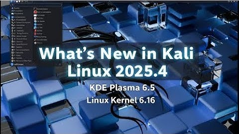 Kali Linux 2025.4 Released: Next-Level Hacking OS(NEW Features & Tools with GNOME 49,KDE Plasma 6.5)