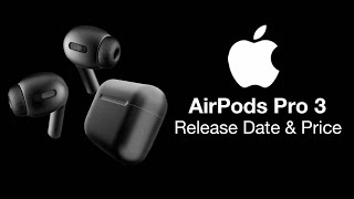 Apple Airpods Pro 3 | Release Date, Price Rumors and Overview!