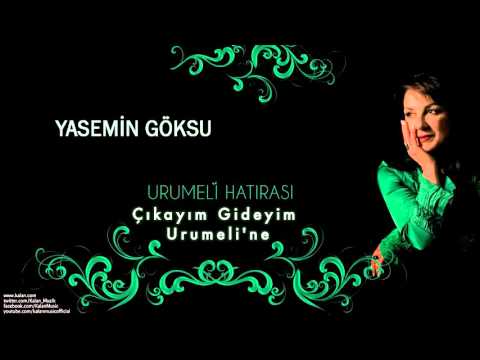 Yasemin Göksu - Çıkayım Gideyim Urumeli'ne