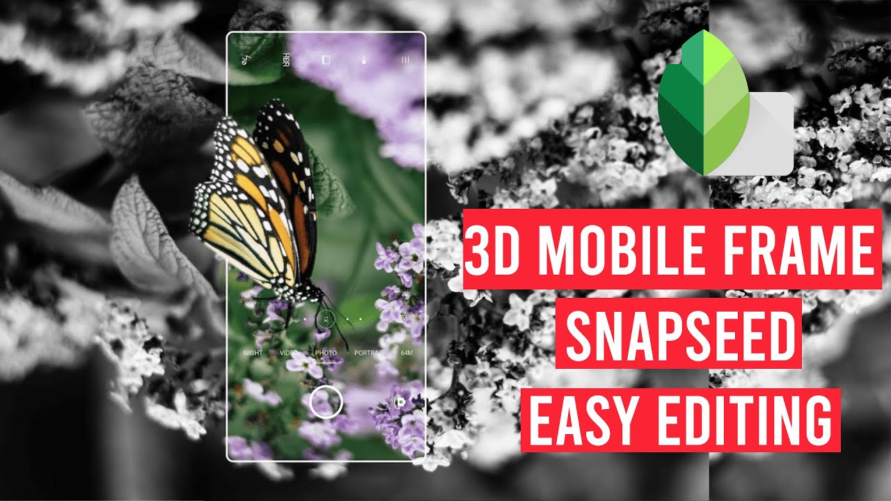 Download 3d Mobile Frame Photo Editing In Snapseed 3d Mobile Camera Youtube