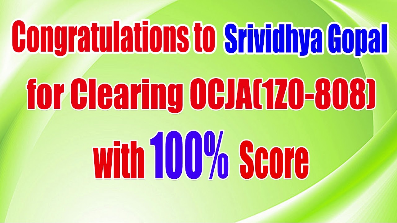 java sdk Congratulations to Srividhya Gopal for Clearing OCJA 1Z0 808 with 100%