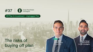 Ep 37: The risks of buying off plan  Dubai Off Plan and Investment Series with Simon and Rennie