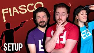 This is going to go horribly wrong... Fiasco Set Up!